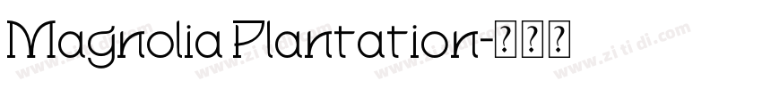 Magnolia Plantation字体转换